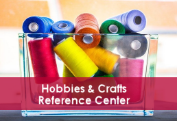 Hobbies and Crafts Reference Center